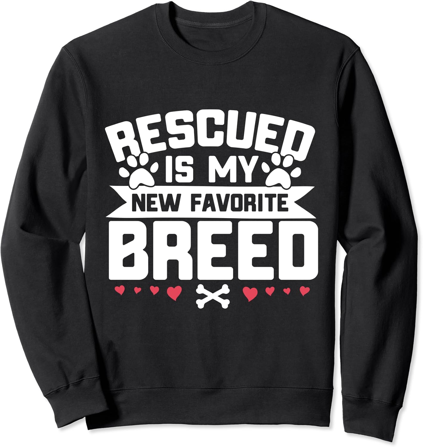 Rescued is My Favorite Breed Dog Rescue Sweatshirt Amazon.co.uk Fashion